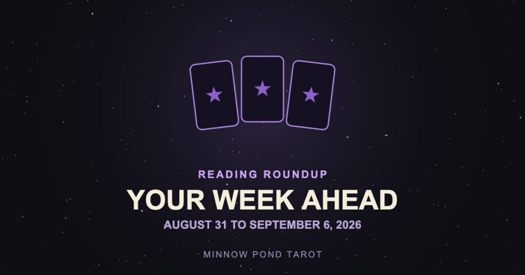 Weekly Tarot, August 31 to September 6, 2026: What Each Sign Is Stepping Into