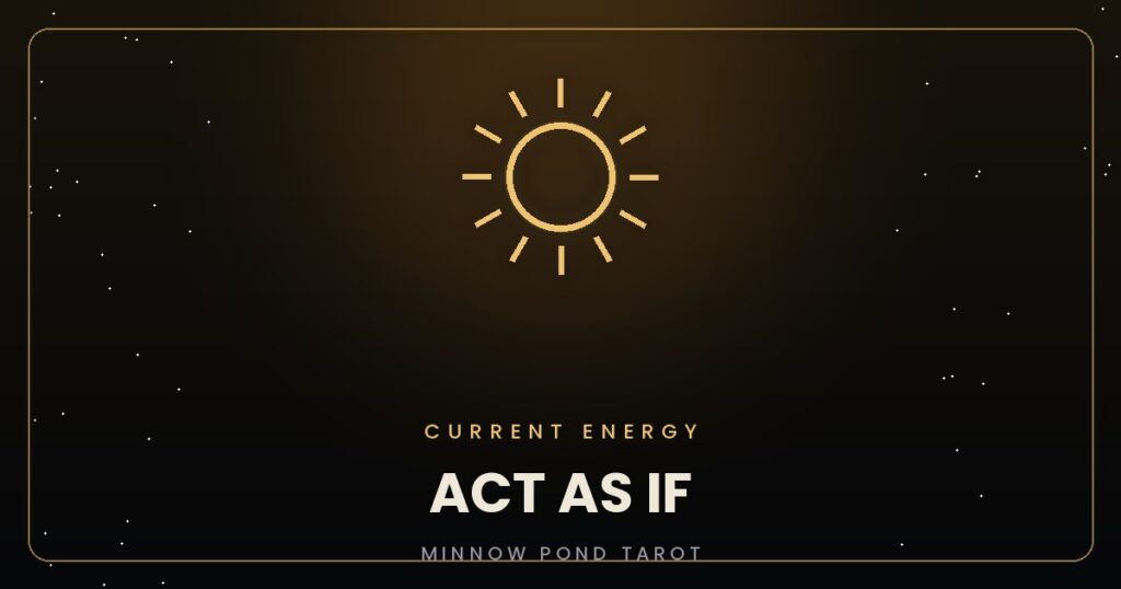 Act As If: The Message Repeating Across Every Reading