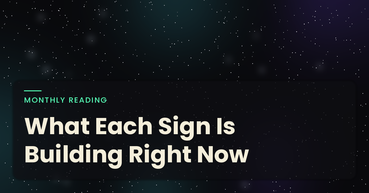Mid September: What Each Sign Is Building Right Now