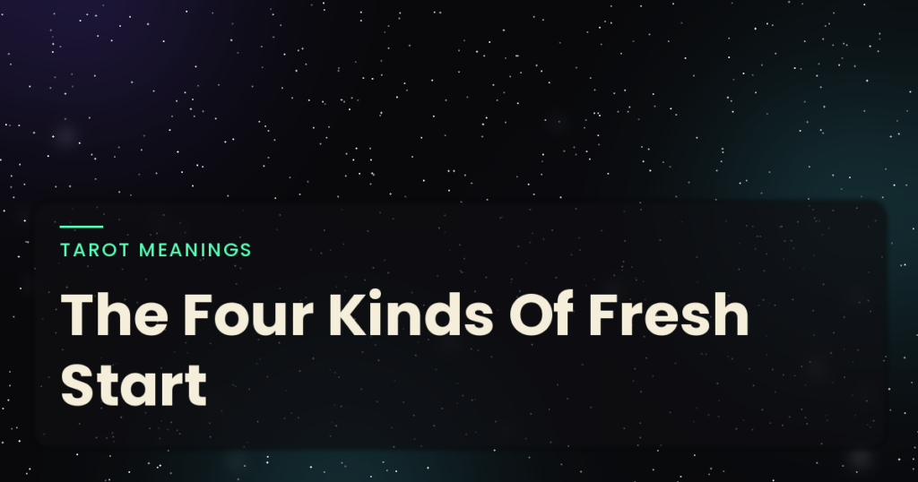 The Four Kinds Of Fresh Start, And Which One You Are Actually In