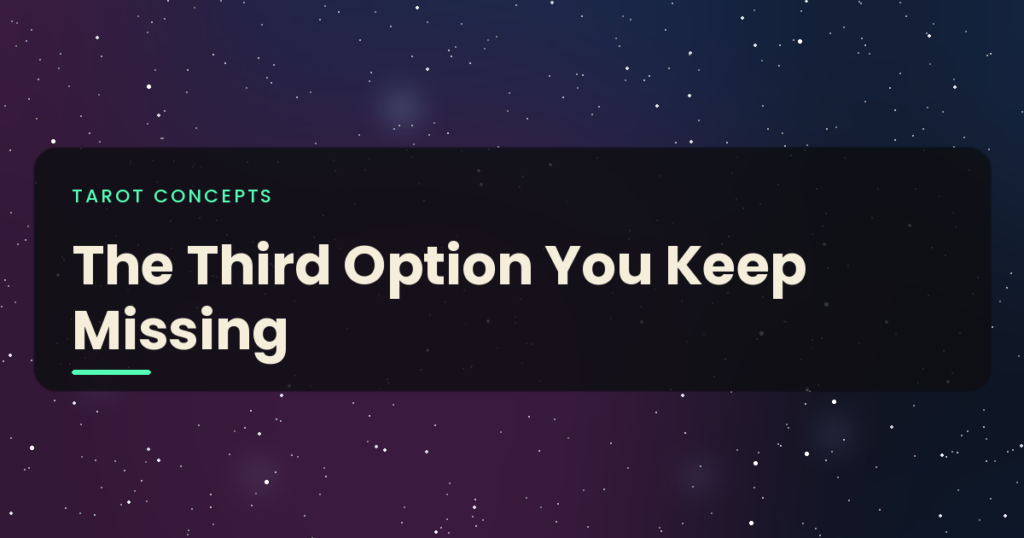 The Third Option You Keep Missing